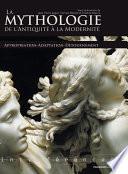 La mythologie de l'Antiquité à la modernité