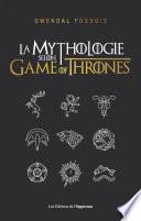 La mythologie selon Game of Thrones