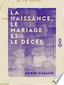La Naissance, le Mariage et le Décès - Mœurs et coutumes, usages anciens, croyances et superstitions dans le Sud-Ouest de la France
