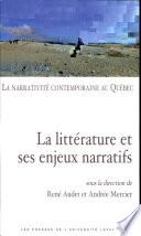 La narrativité contemporaine au Québec: La littérature et ses enjeux narratifs