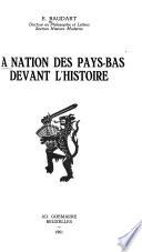 La nation des Pays-Bas devant l'histoire