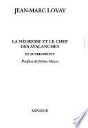 La négresse et le chef des avalanches et autres récits