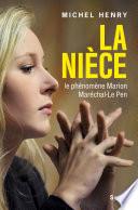 La nièce. Le phénomène Marion Maréchal-Le Pen