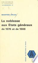 La noblesse aux États généraux de 1576 et de 1588
