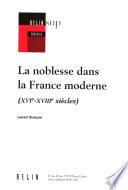 La noblesse dans la France moderne, XVIe-XVIIIe siècles