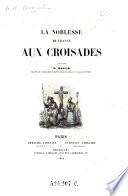 La noblesse de France aux croisades
