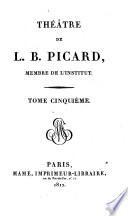 La noce sans mariage. Les filles à marier. Les marionnettes; ou, Un jeu de la fortune. La manie de briller. Les ricochets