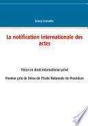 La notification internationale des actes