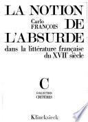 La notion de l'absurde dans la littérature française du XVIIe siècle