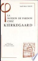La notion de pardon chez Kierkegaard, ou, Kierkegaard lecteur de l'Epître aux Romains