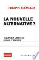 La Nouvelle alternative ? - Enquête sur l'économie sociale et solidaire