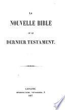 La nouvelle Bible ou le dernier Testament