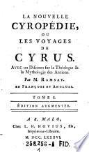 La nouvelle Cyropedie ou les voyages de Cyrus. Avec un discours sur la Theologie et la Mythologie des Anciens ... en Francois et Anglois