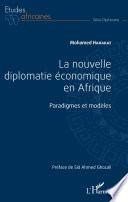 La nouvelle diplomatie économique en Afrique