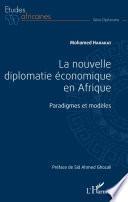 La nouvelle diplomatie économique en Afrique