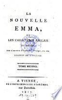 La nouvelle Emma, ou Les caracteres anglais ou siecle par l'auteur d'orgueil et prejuge, traduit de l'Anglais