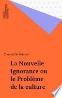 La Nouvelle Ignorance ou le Problème de la culture