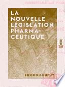 La Nouvelle législation pharmaceutique