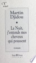 La nuit, j'entends mes cheveux qui poussent
