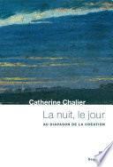 La Nuit, le Jour. Au diapason de la création