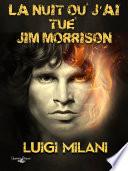 La Nuit Où J’Ai Tué Jim Morrison