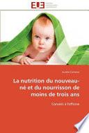 La Nutrition Du Nouveau-Né Et Du Nourrisson de Moins de Trois Ans