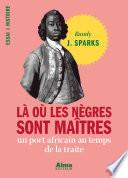 Là où les nègres sont maîtres