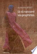 Là où naissent les prophètes