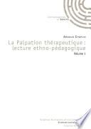 La Palpation thérapeutique : lecture ethno-pédagogique