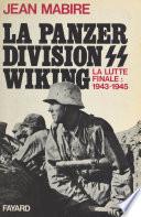 La Panzerdivision Wiking : la lutte finale (1943-1945)