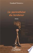La parenthèse du bonheur. Roman