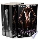 La Parfaite Soumise (L'Intégrale Roman Adulte BDSM, Sexe à Plusieurs, Domination, Suspense, Bad Boy, Alpha Male)