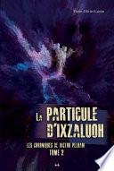 La particule d’Ixzaluoh