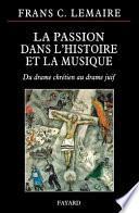 La Passion dans l'histoire et la musique