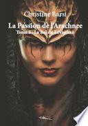 La Passion de l'Arachnee - Tome 3