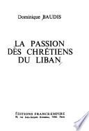 La passion des chrétiens du Liban