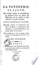 La Patisserie de sante ou moyens faciles et économiques de préparer sous les genres de Pátisseries de la maniére la plus délicate et la plus salutaire, 1