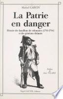 La Patrie en danger : histoire des bataillons de volontaires de 1791 à 1794 et des généraux drômois