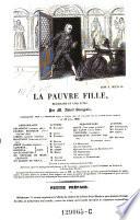 La pauvre fille, melodrame en 5 actes, par ---.