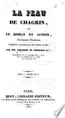 La Peau de Chagrin, ou le Roman en Action, ... comédie-vaudeville en trois actes, par Simonnin et T. N*** [i.e. T. Nézel.]