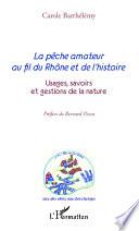 La pêche amateur au fil du Rhône et de l'histoire