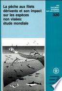 La pêche aux filets dérivants et son impact sur les espèces non visées étude mondiale Document technique FAO sur les pêches