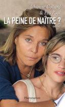La Peine de naître ?