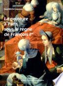 La peinture à Paris sous le règne de François Ier