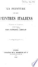 La peinture et les peintres Italiens. Traduit de l'Anglais ... par F. Labour