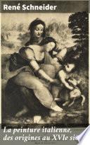 La peinture italienne, des origines au XVIe siècle
