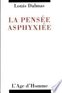 La pensée asphyxiée