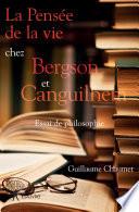 La Pensée de la vie chez Bergson et Canguilhem