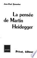 La pensée de Martin Heidegger