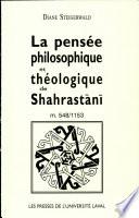 La pensée philosophique et théologique de Shahrastānī (m. 548/1153)
